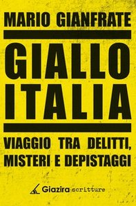 Giallo Italia. Viaggio tra delitti, misteri e depistaggi - Librerie.coop Giallo Italia. Viaggio tra delitti, misteri e depistaggi - Librerie.coop