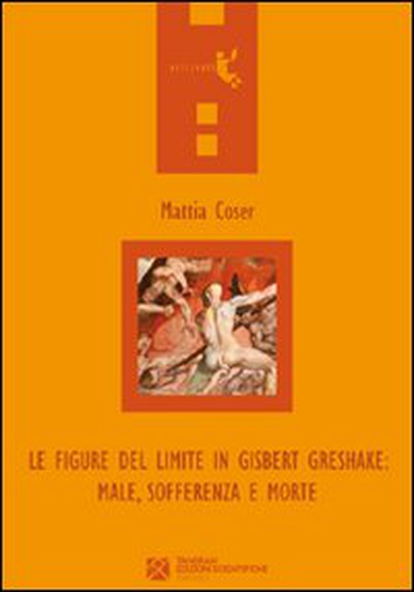 Le figure del limite in Gisbert Greshake. Male, sofferenza e morte - Librerie.coop