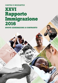 XXVI Rapporto Immigrazione 2016. Nuove generazioni a confronto - Librerie.coop
