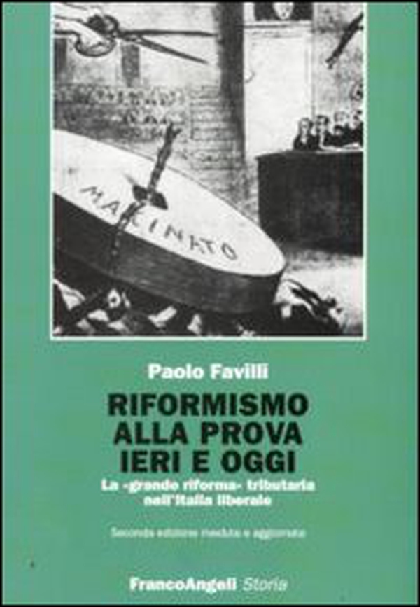 Riformismo alla prova ieri e oggi. La «grande riforma» tributaria nell'Italia liberale - Librerie.coop Riformismo alla prova ieri e oggi. La «grande riforma» tributaria nell'Italia liberale - Librerie.coop