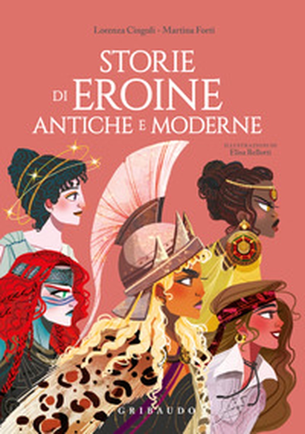 Storie di eroine antiche e moderne - Librerie.coop