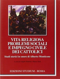 Vita religiosa, problemi sociali e impegno civile dei cattolici - Studi in onore di Alberto Monticone - Librerie.coop