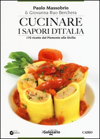 Cucinare i sapori d'Italia. 170 ricette dal Piemonte alla Sicilia - Librerie.coop Cucinare i sapori d'Italia. 170 ricette dal Piemonte alla Sicilia - Librerie.coop