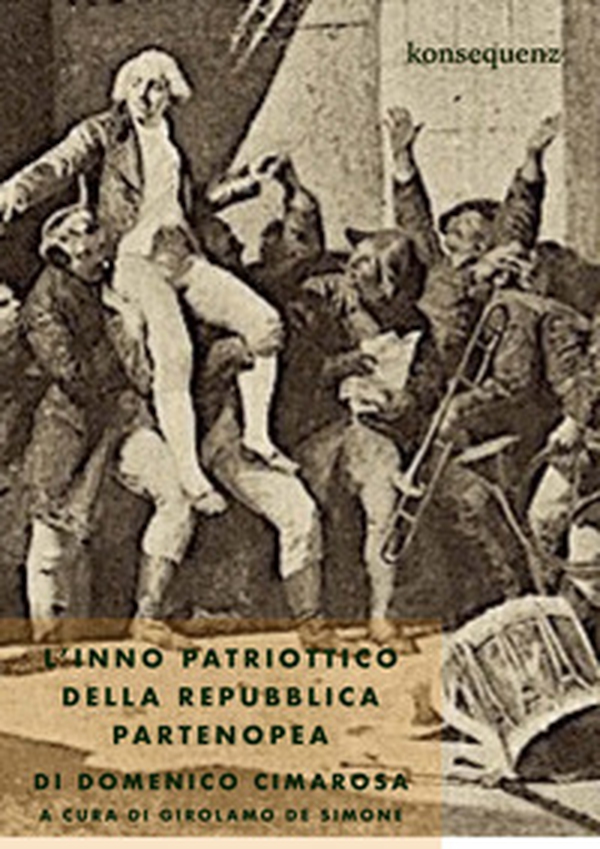L'Inno patriottico della Repubblica partenopea di Domenico Cimarosa - Librerie.coop L'Inno patriottico della Repubblica partenopea di Domenico Cimarosa - Librerie.coop