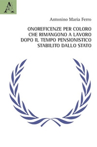 Onoreficenze per coloro che rimangono a lavoro dopo il tempo pensionistico stabilito dallo Stato - Librerie.coop