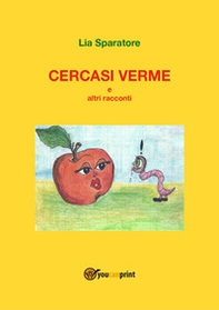 Cercasi verme e altri racconti - Librerie.coop Cercasi verme e altri racconti - Librerie.coop