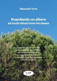 Guardando un albero ad occhi chiusi trovo me stesso-Watching a tree with closed eyes I find myself - Librerie.coop Guardando un albero ad occhi chiusi trovo me stesso-Watching a tree with closed eyes I find myself - Librerie.coop
