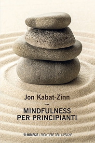 Mindfulness per principianti - Librerie.coop