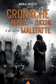 Cronache di nebbia, di zucche e di altre malefatte - Librerie.coop