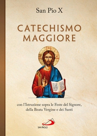 Catechismo maggiore con l'Istruzione sopra le Feste del Signore, della B. Vergine e dei Santi - Librerie.coop Catechismo maggiore con l'Istruzione sopra le Feste del Signore, della B. Vergine e dei Santi - Librerie.coop