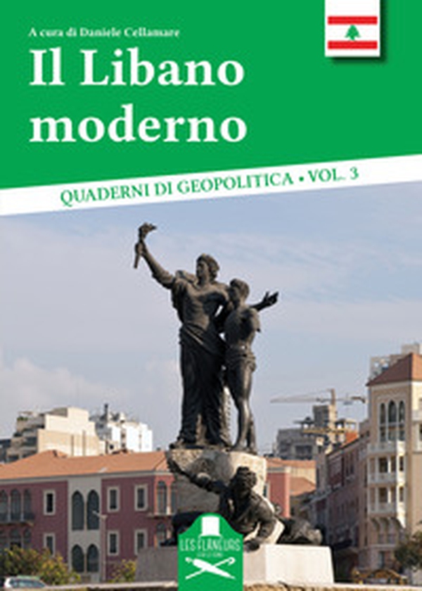 Il Libano moderno. Tra unità e lacerazioni - Librerie.coop Il Libano moderno. Tra unità e lacerazioni - Librerie.coop