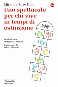 Uno spettacolo per chi vive in tempi di estinzione - Librerie.coop Uno spettacolo per chi vive in tempi di estinzione - Librerie.coop