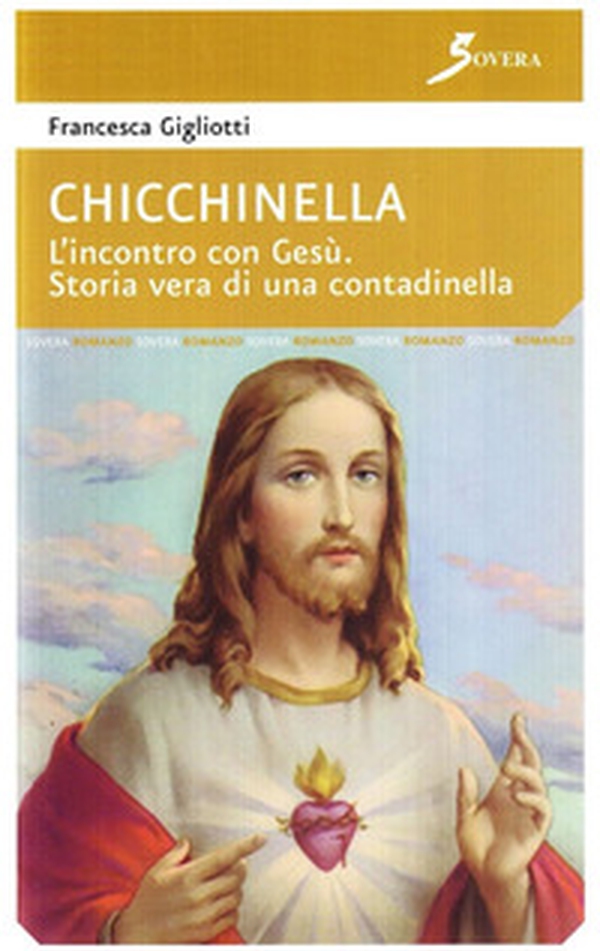Chiechinella. L'incontro con Gesù. Storia vera di una contadinella - Librerie.coop Chiechinella. L'incontro con Gesù. Storia vera di una contadinella - Librerie.coop