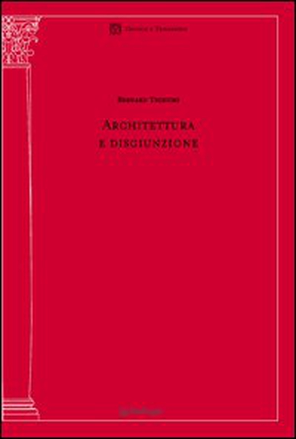 Architettura e disgiunzione - Librerie.coop Architettura e disgiunzione - Librerie.coop