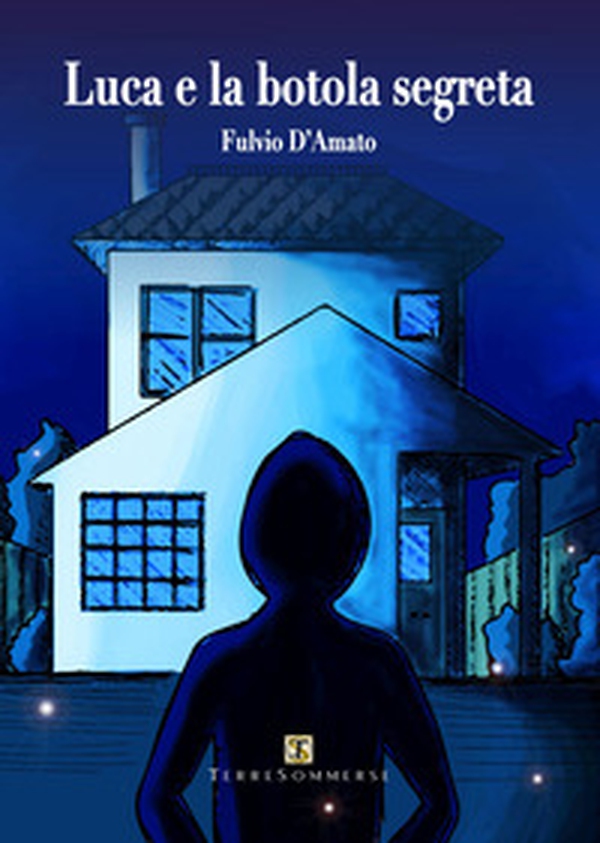 Luca e la botola segreta - Librerie.coop Luca e la botola segreta - Librerie.coop