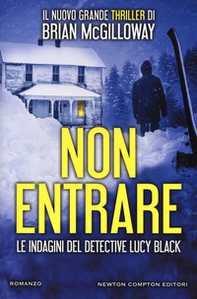 Non entrare. Le indagini del detective Lucy Black - Librerie.coop