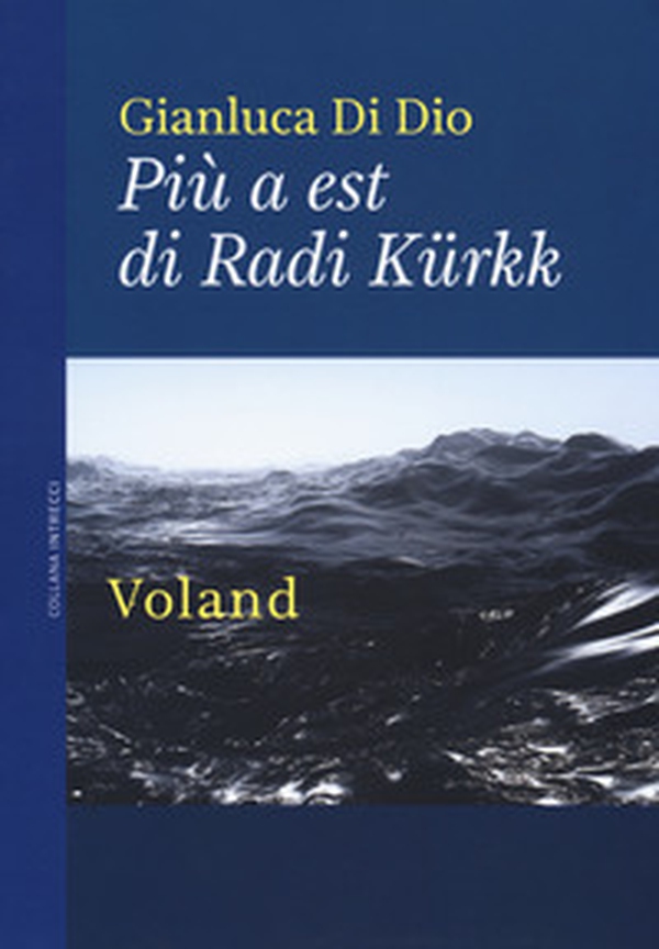 Più a est di Radi Kürkk - Librerie.coop Più a est di Radi Kürkk - Librerie.coop