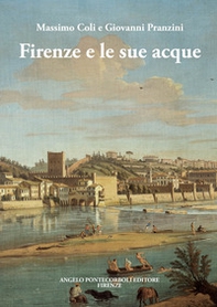 Firenze e le sue acque - Librerie.coop