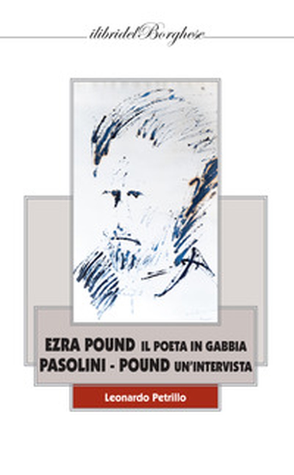 Ezra Pound i poeta in gabbia. Pasolini -Pound un'intervista - Librerie.coop Ezra Pound i poeta in gabbia. Pasolini -Pound un'intervista - Librerie.coop
