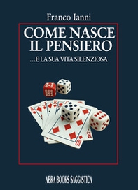 Come nasce il pensiero... e la sua vita silenziosa - Librerie.coop