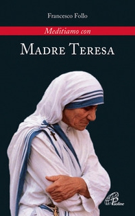Meditiamo con Madre Teresa - Librerie.coop