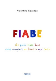 Fiabe che fanno stare bene come mangiare un biscotto ogni tanto - Librerie.coop