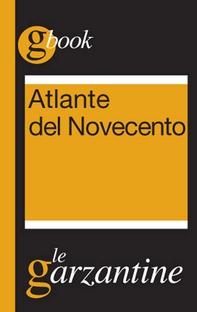 Atlante del Novecento. Un secolo in sintesi - Librerie.coop Atlante del Novecento. Un secolo in sintesi - Librerie.coop