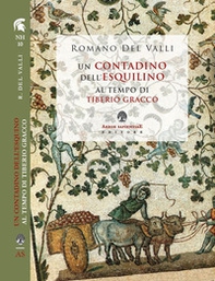 Un contadino dell'Esquilino al tempo di Tiberio Gracco - Librerie.coop Un contadino dell'Esquilino al tempo di Tiberio Gracco - Librerie.coop