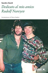 Dedicato al mio amico Rudolf Nureyev - Librerie.coop