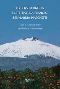 Percorsi di lingua e letteratura francese per Marilia Marchetti - Librerie.coop