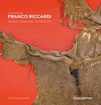 Collezione Franco Riccardi. Segni e visioni dal Novecento - Librerie.coop