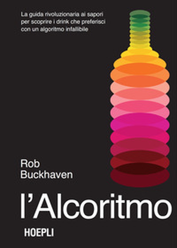 L'alcoritmo. La guida rivoluzionaria ai sapori per scoprire i drink che preferisci con un algoritmo infallibile - Librerie.coop L'alcoritmo. La guida rivoluzionaria ai sapori per scoprire i drink che preferisci con un algoritmo infallibile - Librerie.coop