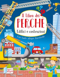 Edifici e costruzioni. Il libro dei perché - Librerie.coop