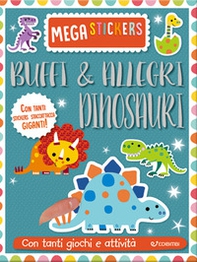 Buffi e allegri dinosauri. Mega stickers. Con adesivi - Librerie.coop