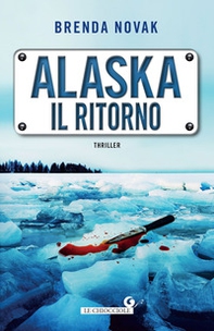 Alaska. Il ritorno - Librerie.coop Alaska. Il ritorno - Librerie.coop