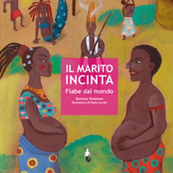 Il marito incinta. Fiabe dal mondo - Librerie.coop Il marito incinta. Fiabe dal mondo - Librerie.coop