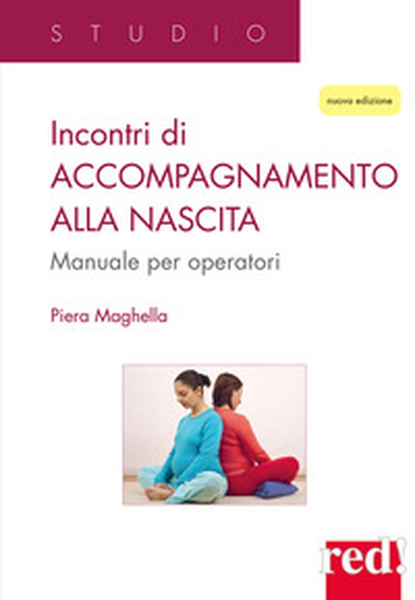 Incontri di accompagnamento alla nascita. Manuale per operatori - Librerie.coop Incontri di accompagnamento alla nascita. Manuale per operatori - Librerie.coop