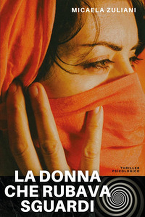 La donna che rubava sguardi - Librerie.coop La donna che rubava sguardi - Librerie.coop
