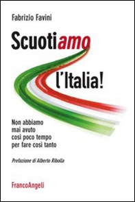 Scuotiamo l'Italia. Non abbiamo mai avuto così poco tempo per fare così tanto - Librerie.coop