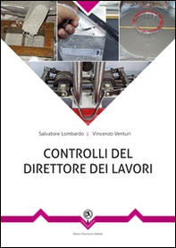 Controlli in cantiere del direttore dei lavori. Dall'accettazione alla posa in opera dei prodotti strutturali - Librerie.coop Controlli in cantiere del direttore dei lavori. Dall'accettazione alla posa in opera dei prodotti strutturali - Librerie.coop