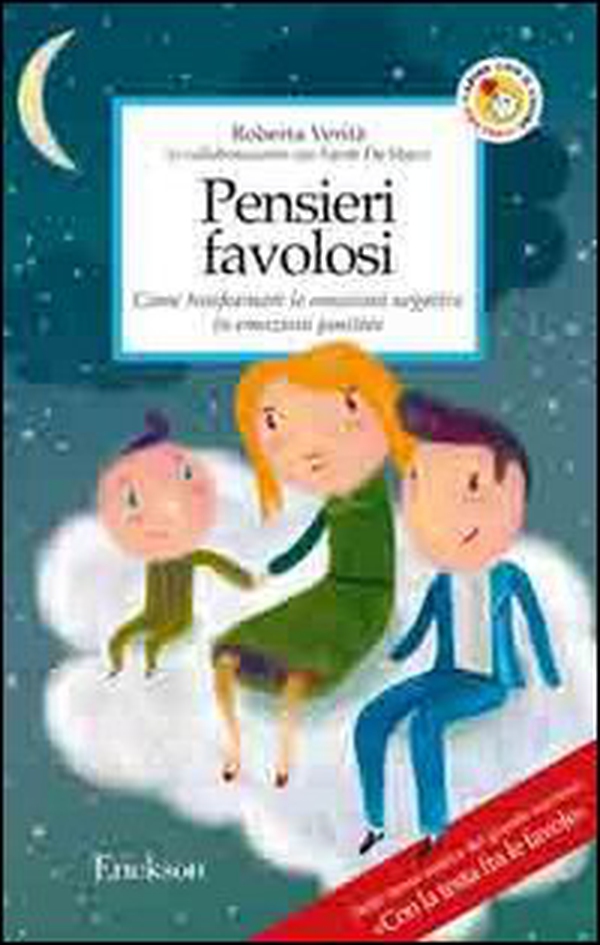 Pensieri favolosi. Come trasformare le emozioni negative in emozioni positive - Librerie.coop Pensieri favolosi. Come trasformare le emozioni negative in emozioni positive - Librerie.coop
