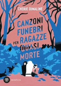 Canzoni funebri per ragazze quasi morte - Librerie.coop