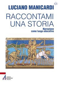 Raccontami una storia. Narrazione come luogo educativo - Librerie.coop