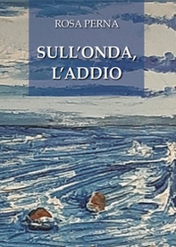 Sull'onda, l'addio - Librerie.coop