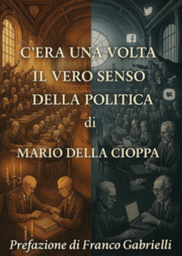 C'era una volta il vero senso della politica - Librerie.coop C'era una volta il vero senso della politica - Librerie.coop