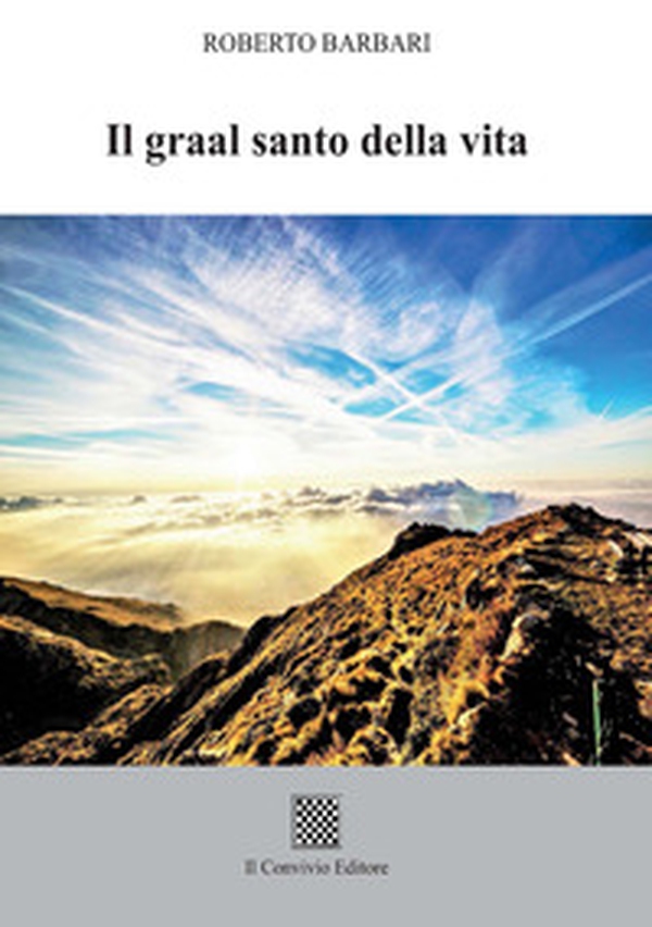 Il graal santo della vita - Librerie.coop Il graal santo della vita - Librerie.coop
