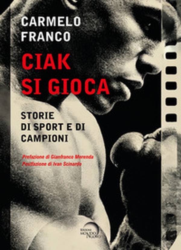 Ciak si gioca. Storie di sport e di campioni - Librerie.coop