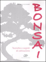 Bonsai. Tecniche e segreti di coltivazione - Librerie.coop