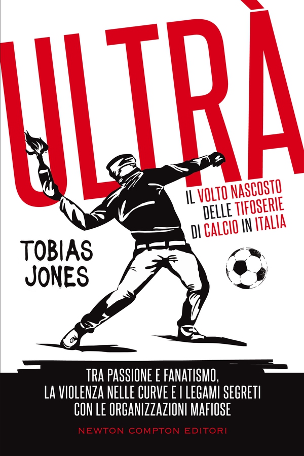 Ultrà. Il volto nascosto delle tifoserie di calcio in Italia - Librerie.coop Ultrà. Il volto nascosto delle tifoserie di calcio in Italia - Librerie.coop