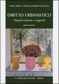 Diritto urbanistico. Organizzazione e rapporti - Librerie.coop